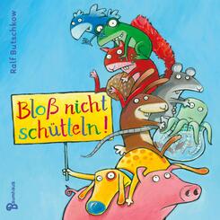 Blo&szlig; nicht sch&uuml;tteln!