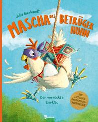 Mascha das Betr&uuml;gerhuhn - Der verr&uuml;ckte Eierklau