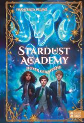 Stardust Academy - H&uuml;ter der Sterne