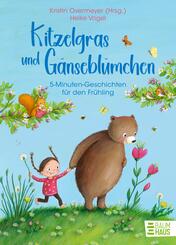 Kitzelgras und G&auml;nsebl&uuml;mchen - 5-Minuten-Geschichten f&uuml;r den Fr&uuml;hling