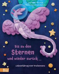 Bis zu den Sternen und wieder zur&uuml;ck ... - Liebeserkl&auml;rung einer Drachenmama