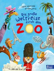 Die gro&szlig;e Weltreise durch den Zoo