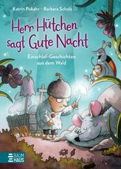 Herr H&uuml;tchen sagt Gute Nacht - Einschlaf-Geschichten aus dem Wald (Band 1)