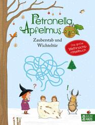 Petronella Apfelmus - Zauberstab und Wichtelt&uuml;r. Das gro&szlig;e Weihnachtsr&auml;tselbuch