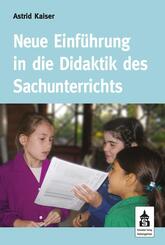 Neue Einf&uuml;hrung in die Didaktik des Sachunterrichts