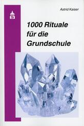 1000 Rituale f&uuml;r die Grundschule
