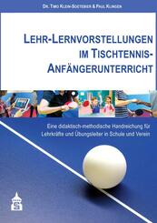 Lehr-Lernvorstellungen im Tischtennis-Anf&auml;ngerunterricht