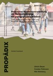 Produktive Realit&auml;tsverarbeitung als Herausforderung f&uuml;r p&auml;dagogisches Handeln