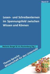 Lesen- und Schreibenlernen im Spannungsfeld zwischen Wissen und K&ouml;nnen