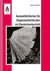 Auswahlkriterien f&uuml;r Gegenwartsliteratur im Deutschunterricht