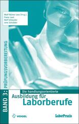 Die handlungsorientierte Ausbildung f&uuml;r Laborberufe / Pr&uuml;fungsvorbereitung