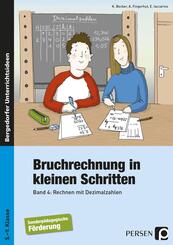 Bruchrechnung in kleinen Schritten.Bd.4
