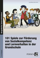 101 Spiele zur F&ouml;rderung von Sozialkompetenz und Lernverhalten in der Grundschule
