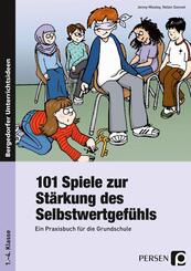 101 Spiele zur St&auml;rkung des Selbstwertgef&uuml;hls