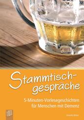 5-Minuten-Vorlesegeschichten f&uuml;r Menschen mit Demenz: Stammtischgespr&auml;che