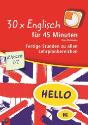 30 x Englisch f&uuml;r 45 Minuten - Klasse 1/2