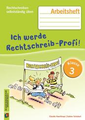 Ich werde Rechtschreib-Profi! - Klasse 3