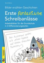Bilder erz&auml;hlen Geschichten - Erste fantastische Schreibanl&auml;sse