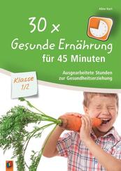 30 x Gesunde Ern&auml;hrung f&uuml;r 45 Minuten - Klasse 1/2