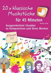 20 x klassische Musikst&uuml;cke f&uuml;r 45 Minuten - Klasse 1/2, m. Audio-CD