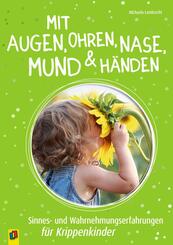 Mit Augen, Ohren, Nase, Mund & H&auml;nden