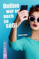 Online war er noch so s&uuml;&szlig;!