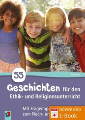 55 Geschichten f&uuml;r den Ethik- und Religionsunterricht