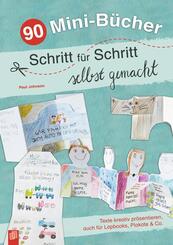 90 Mini-B&uuml;cher Schritt f&uuml;r Schritt selbst gemacht