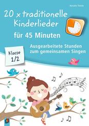 20 x traditionelle Kinderlieder f&uuml;r 45 Minuten - Klasse 1/2