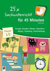 25 x Sachunterricht f&uuml;r 45 Minuten - Klasse 1/2