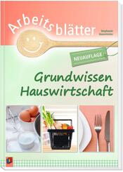 Arbeitsbl&auml;tter Grundwissen Hauswirtschaft
