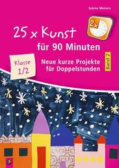 25 x Kunst f&uuml;r 90 Minuten - Band 2 - Klasse 1/2