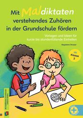 Mit Maldiktaten verstehendes Zuh&ouml;ren in der Grundschule f&ouml;rdern