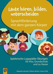 Laute h&ouml;ren, bilden, unterscheiden  - Sprachf&ouml;rderung mit dem ganzen K&ouml;rper