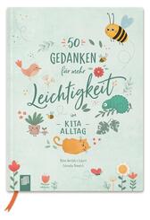 50 Gedanken f&uuml;r mehr Leichtigkeit im Kita-Alltag