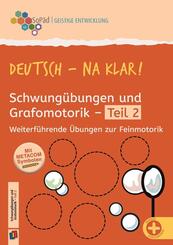Deutsch - na klar! Schwung&uuml;bungen und Grafomotorik Teil 2