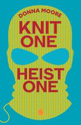 Knit One, Heist One