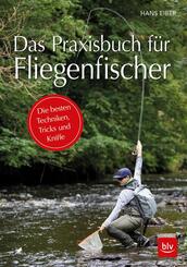 Das Praxisbuch f&uuml;r Fliegenfischer