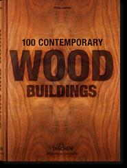 100 Contemporary Wood Buildings. 100 zeitgen&ouml;ssische Holzbauten