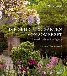 Die geheimen G&auml;rten von Somerset