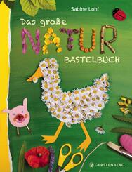 Das gro&szlig;e Naturbastelbuch