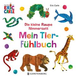 Die kleine Raupe Nimmersatt - Mein Tier-F&uuml;hlbuch