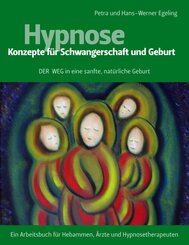 Hypnose - Konzepte f&uuml;r Schwangerschaft und Geburt