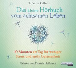 Das kleine H&ouml;rbuch vom achtsamen Leben,1 Audio-CD