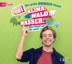Checker Tobi - Der gro&szlig;e Umwelt-Check: Klima, Wald, Wasser: Das check ich f&uuml;r euch!,1 Audio-CD