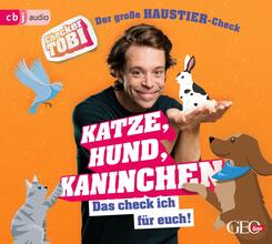 Checker Tobi  - Der gro&szlig;e Haustier-Check: Katze, Hund, Kaninchen - Das check ich f&uuml;r euch!,1 Audio-CD