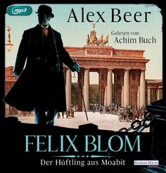 Felix Blom. Der H&auml;ftling aus Moabit,2 Audio-CD, 2 MP3
