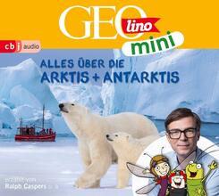 GEOLINO MINI: Alles &uuml;ber die Arktis und Antarktis,1 Audio-CD