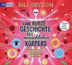 Eine kurze Geschichte des menschlichen K&ouml;rpers - Eine atemberaubende Reise von der Nasenspitze bis zum gro&szlig;en Zeh,2 Audio-CD