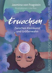 Erwachsen - Zwischen Kleinkunst und Gr&ouml;&szlig;enwahn